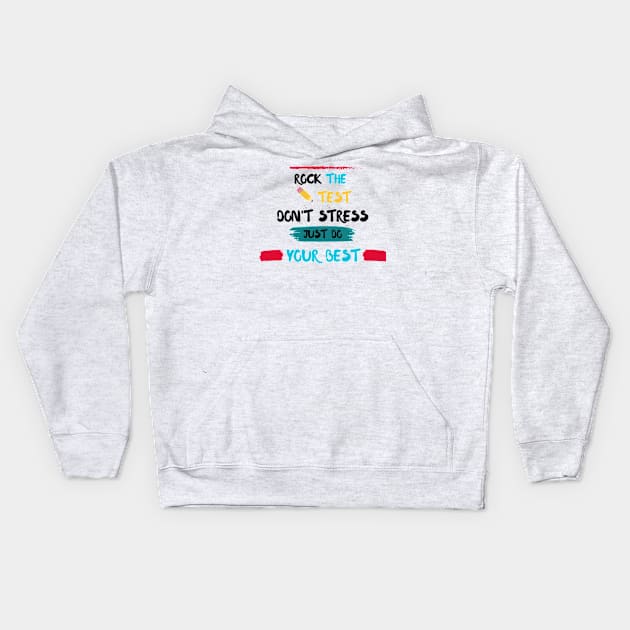 Rock The Test  Don't Stress Just Do Your Best - study Kids Hoodie by Clouth Clothing 